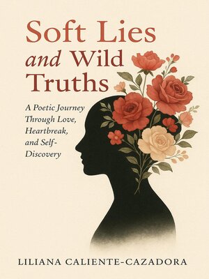 cover image of Soft Lies and  Wild Truths